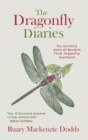 The Dragonfly Diaries : The Unlikely Story of Europe's First Dragonfly Sanctuary - eBook