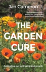 The Garden Cure : Cultivating our well-being and growth - eBook