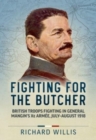 Fighting for the Butcher : British Troops Fighting in General Mangin's Xe Armee, July - August 1918 - Book