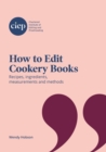 How to Edit Cookery Books : Recipes, ingredients, measurements and methods - eBook