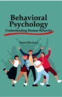 Behavioral Psychology: Understanding Human Behavior - eBook