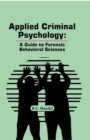 Applied Criminal Psychology: A Guide to Forensic Behavioral Sciences - eBook