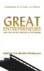 Great Entrepreneurs : Are Found on the Other Side of the Pressure - eBook