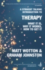 A Straight Talking Introduction to Therapy : What it is, why it works, how to get it - Book