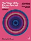 The Tribes of the Person-Centred Nation, Third Edition : An introduction to the world of person-centred therapies - Book