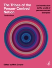 The Tribes of the Person-Centred Nation, Third Edition : An introduction to the world of person-centred therapies - eBook