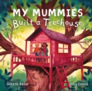 My Mummies Built a Treehouse - Book