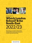 Which London School? & the South-East 2022/23 : Everything you need to know about independent schools and colleges in the London and the South-East. - Book