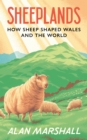 Sheeplands : How Sheep Shaped Wales and the World - eBook