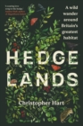 Hedgelands [US Edition] : A wild wander around Britain's greatest habitat - eBook