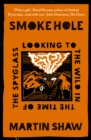 Smoke Hole : Looking to the Wild in the Time of the Spyglass - Book