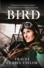 Bird : Three extraordinary flights. One extraordinary woman - Book