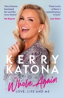 Kerry Katona: Whole Again : Love, Life and Me - Book