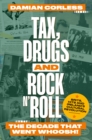 Tax, Drugs and Rock'n'Roll : The years that went whoosh! Brits, hits and Ireland's cultural revolution - Book