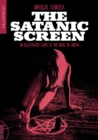 The Satanic Screen : An Illustrated Guide to the Devil in Cinema - Book