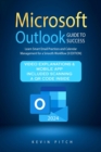 Microsoft Outlook Guide to Success : Learn Smart Email Practices and Calendar Management for a Smooth Workflow [II EDITION] - eBook