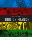 The World of the Tour de France : The Riders, the Bikes, the Teams, the History - Book