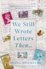 We Still Wrote Letters Then... : Reflections of two years in the life of a humanitarian aid worker - Book