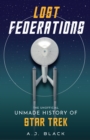 Lost Federations : The Unofficial Unmade History of Star Trek - Book