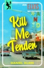 Kill Me Tender : An Elvis Mystery - eBook