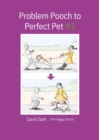 Problem Pooch to Perfect Pet Book 1 : Troublesome to Tranquil - eBook