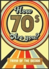 How 70's Are You? Better In My Day Trivia Book - Book