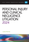 Personal Injury and Clinical Negligence Litigation 2024 : Legal Practice Course Guides (LPC) - eBook