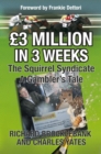 GBP3 Million In 3 Weeks - The Squirrel Syndicate - A Gambler's Tale - Book