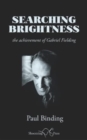 Searching Brightness : the achievement of Gabriel Fielding - Book