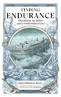 Finding Endurance : Shackleton, My Father and a World Without End - Book