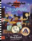 The Life Changing Magic of Drumming : A Beginner's Guide by Musician Nandi Bushell - Book
