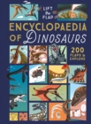 The Lift-the-Flap Encyclopaedia of Dinosaurs : 200 Flaps to Explore! - Book