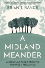 A Midland Meander : A Circular Walk around the West Midlands - eBook