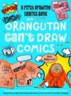 Orangutan Can't Draw Comics, But You Can! : A First Drawing Comics Book - Book