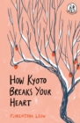 How Kyoto Breaks Your Heart - Book