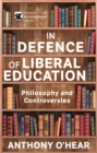 In Defence of Liberal Education : Philosophy and Controversies - eBook