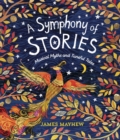 A Symphony of Stories : Musical Myths and Tuneful Tales - Book