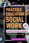 Practice Education in Social Work : Achieving Professional Standards - eBook