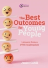The Best Outcomes for Young People : Lessons from a PRU Headteacher - Book