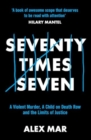 Seventy Times Seven : A True Story of Murder and Mercy - Book