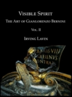 Visible Spirit : The Art of Gian Lorenzo Bernini, Volume II - eBook