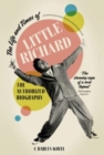 The Life and Times of Little Richard : The Authorized Biography - Book