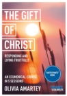 The Gift of Christ : Responding and Living Fruitfully: York Courses - Book