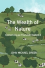 The Wealth of Nature : Economics as if Survival Mattered - Book