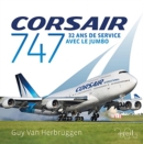 Corsair 747 : 32 ans de service avec le jumbo - Book