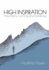 High Inspiration : Mountains, Running and Creativity - Book