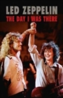 Led Zeppelin - The Day I Was There - Book