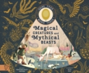 Magical Creatures and Mythical Beasts : Includes magic torch which illuminates more than 30 magical beasts - Book