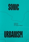 Sonic Urbanism: Resonances in a New Field - Book