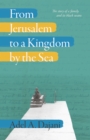 From Jerusalem to a Kingdom by the Sea - Book